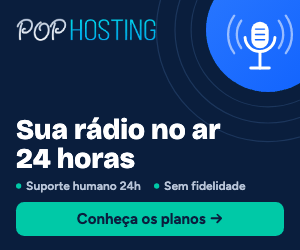 Prévia: POP HOSTING: sua rádio no ar 24 horas. Conheça os planos.